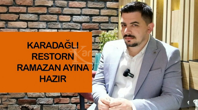 Karadağlı restoran Ramazan Ayı'na hazır