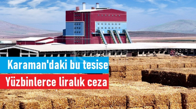 Karaman'daki O tesise yüzbinlerce liralık ceza