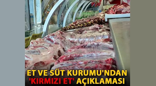 Et ve Süt Kurumu'ndan 'kırmızı et' açıklaması