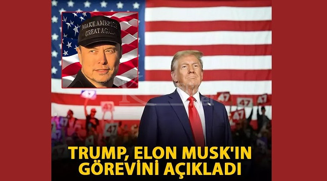 Trump, Elon Musk'ın görevini açıkladı